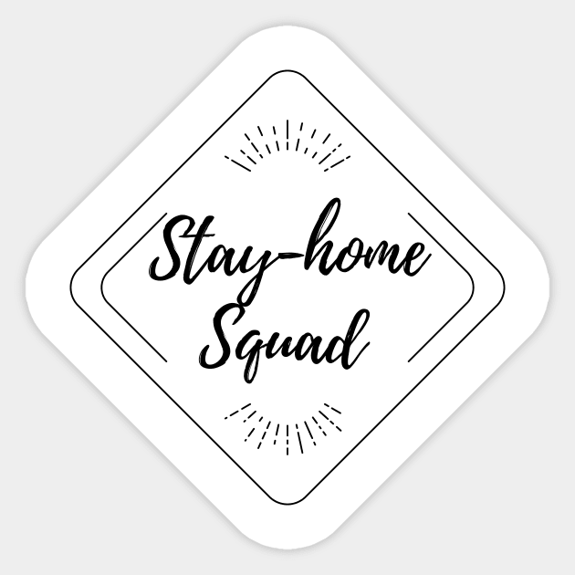 Stay Home Squad Sticker by rewordedstudios